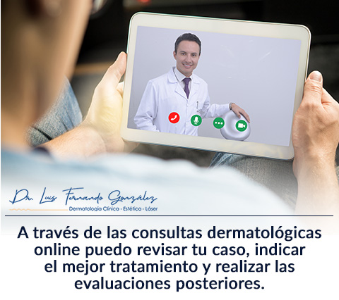 Accede a nuestras consultas dermatológicas online en tiempos de Covid-19 sin salir de casa. Consultas Dermatológicas Online en Tiempos de Covid-19 con el Dr. Luis Fernando González.